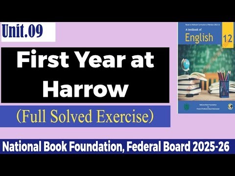 Unit.09 First Year at Harrow| Full SOLVED Exercise| 12th English-2025 #fbise #nbf #new #books