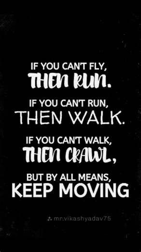 Don't get it twisted Tuesday ~ If you can’t fly, then run. If you can’t run, then walk, if you can’t walk, then crawl, but by all means, keep moving! #tuesdaymotivation #MLK | 212º Degrees of Empowerment Coaching
