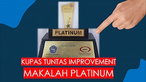 KUPAS TUNTAS MAKALAH IMPROVEMENT PLATINUM