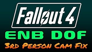 Fallout 4 - ENB Depth of Field - 3rd Person Camera Fix