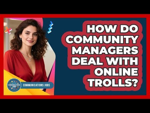 How Do Community Managers Deal With Online Trolls? - Communications Jobs