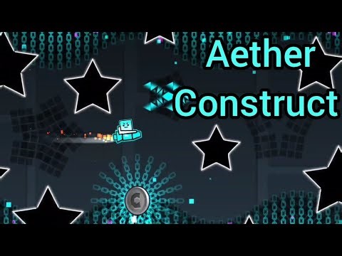 Aether Construct by zyphur / Medium Demon / Geometry Dash