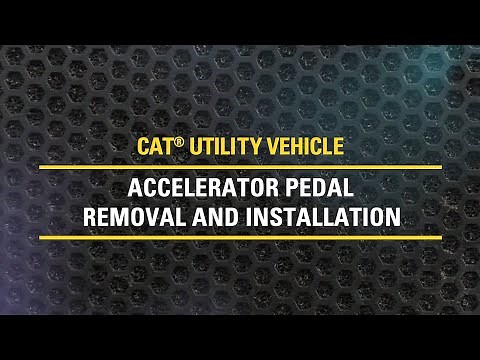 Accelerator Pedal Removal & Installation on Cat® Utility Vehicles | CUV82, CUV85, CUV102 D, CUV105 D