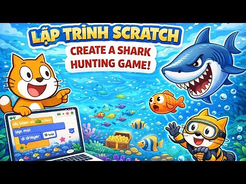 Scratch Programming | Detailed Guide to Programming the Shark Hunting Game | Basic Computer Science