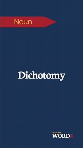 Dichotomy | A contrast between two entirely different things