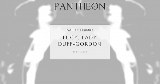 Lucy, Lady Duff-Gordon Biography | Pantheon