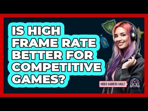 Is High Frame Rate Better For Competitive Games?