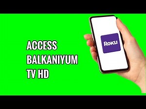 How to Access Balkaniyum TV HD on ROKU TV