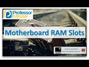 Motherboard RAM Slots - CompTIA A+ 220-901 - 1.2