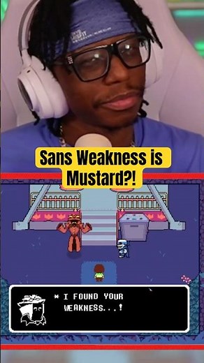 Sans Weakness Is MUSTARD?!