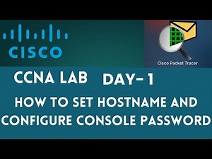 How to Set Hostname and Configure Console Password On Cisco Switch | CCNA Lab - Day 1