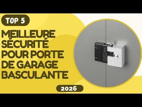 TOP 5 Meilleure Sécurité pour Porte de Garage Basculante 2026 - Les Sécurité pour Modèles