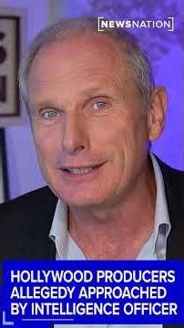 Hollywood producers allegedly approached by intelligence officer