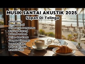 🎵💖 Full Album Cafe Terbaru 2025 Kumpulan Lagu Santai Cocok Untuk Kerja