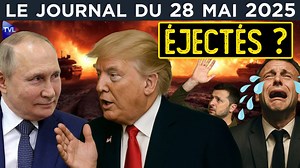 Occident-Ukraine : Macron et l’inconséquence diplomatique - JT du mercredi 28 mai 2025