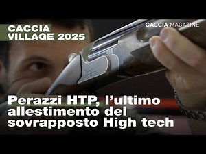 The new Perazzi HTP, the latest version of the High tech over-and-under - Caccia Village 2025