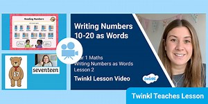 Year 1 (Ages 5-6) Writing Numbers as Words: Video Lesson 2