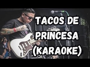 Tacos De Princesa - NoRecomendable - KARAOKE