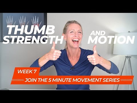 Thumb Range of Motion and Strengthening Exercises: 5 Minute Follow Along Movement Series Week 7