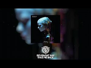 Revenant (HU) - Take Me Back (Original Mix)
