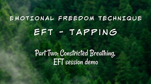 EFT Training Part Two - Constricted Breathing and EFT Session Demo (28 min) - EFT - Tapping Mini Course - Qi Gong for Vitality