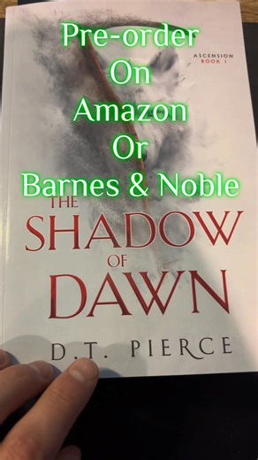 Paperback version of The Shadow of Dawn is just as amazing as the hard cover! Not sure why, but I might like it even more! Pre-order now on Amazon or Barnes and Noble, or signup to be an ARC reader on BookSirens or at dtpierce.com #fantasybookstagram #arcreaderswanted #bookstagram #epicfantasybooks | D.T Pierce | Facebook