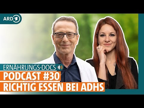 ADHS: Symptome lindern durch Zuckerverzicht und gesundes Mikrobiom | Ernährungs-Docs Podcast #30