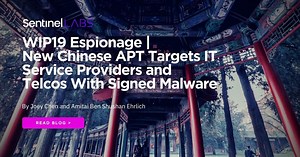 WIP19 Espionage | New Chinese APT Targets IT Service Providers and Telcos With Signed Malware