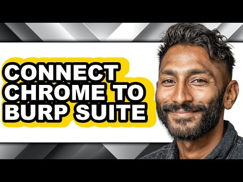 How to Connect Chrome to Burp Suite - Full Guide