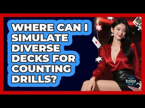 Where Can I Simulate Diverse Decks For Counting Drills?