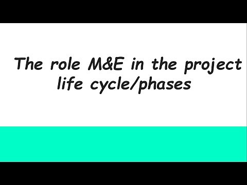 The Role of M&E in project life cycle Phases