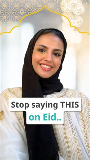 Stop saying this Eid greeting in Arabic ✋