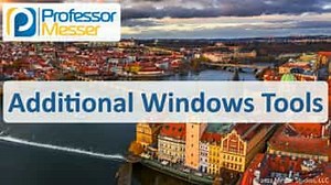 Additional Windows Tools - CompTIA A  220-1102 - 1.3