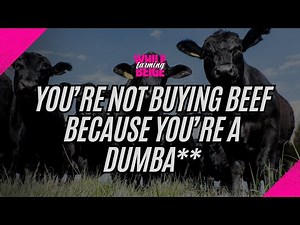 You're Not Buying Beef Because You're An Idiot