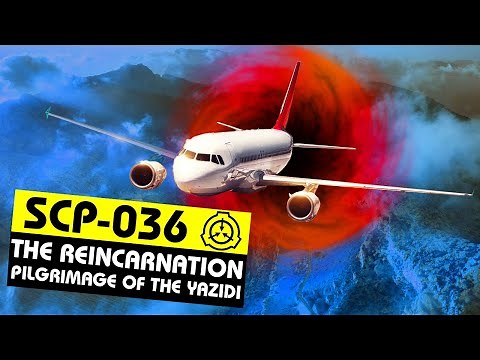 SCP-036 | The Reincarnation Pilgrimage of the Yazidi (SCP Orientation)