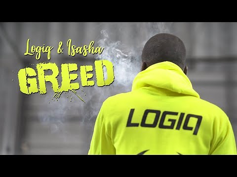 Logiq x Isasha - Greed (Official Music Video)