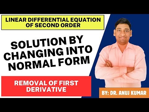 NORMAL FORM OF SECOND ORDER LINEAR DIFFERENTIAL EQUATION | REMOVAL OF FIRST ORDER DERIVATIVE