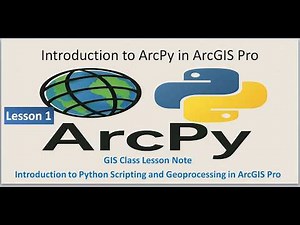 Introduction to Arcpy Python Scripting and Geoprocessing in ArcGIS Pro: Lesson 1