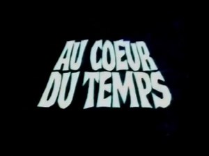 Au Coeur du Temps générique - Vidéo Dailymotion