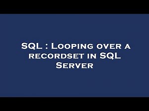 SQL : Looping over a recordset in SQL Server