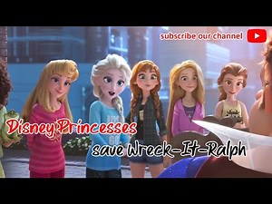 Disney Princesses save Wreck-It-Ralph