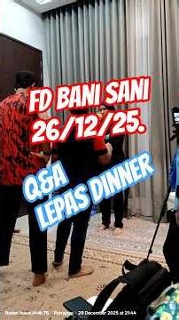2025/12/26: FD Bani Sani-Q&A lepas dinner.