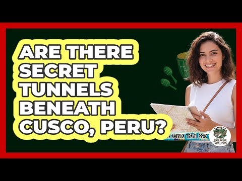 Are There Secret Tunnels Beneath Cusco, Peru? - South America Travel Pros