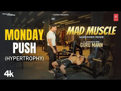 MAD MUSCLE: Monday Push (Hypertrophy) Shredded Program by #gurumann #tserieshealthandfitness