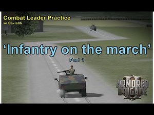 'Infantry on the March' Part 1, Combat Leader Practice