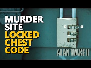 Murder Site Locked Chest Code Cult Stash Alan Wake 2