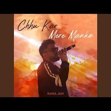 Chhu Kar Mere Manko