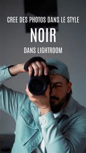 Apprendre Lightroom - Noir Style