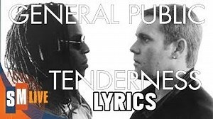 TENDERNESS Lyrics - GENERAL PUBLIC | eLyrics.net