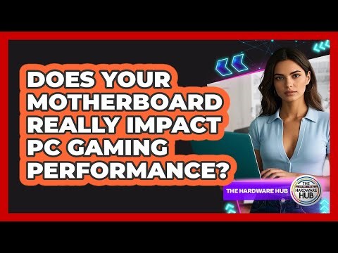 Does Your Motherboard Really Impact PC Gaming Performance? - The Hardware Hub